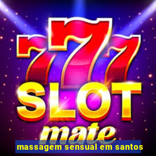 massagem sensual em santos